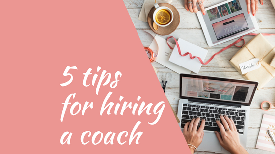 5 Tips for hiring a coach [controversial post]