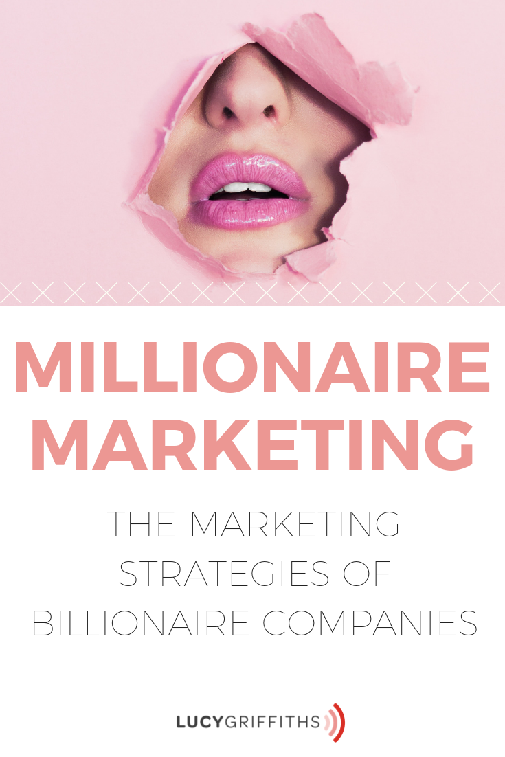 Millionaire Marketing – the marketing strategies of billionaire companies 6