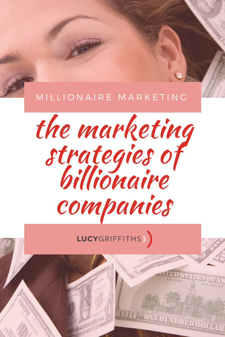 Millionaire Marketing – the marketing strategies of billionaire companies 3