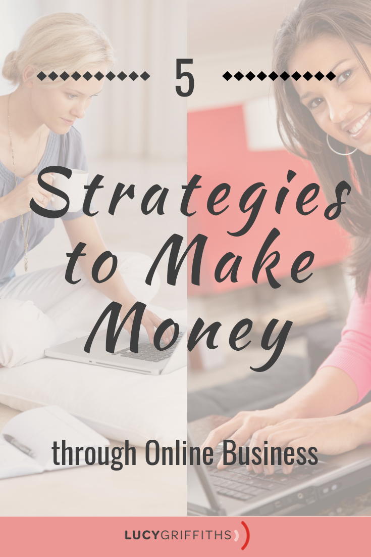 5 Strategies that I Genuinely Make Money Online in my Business