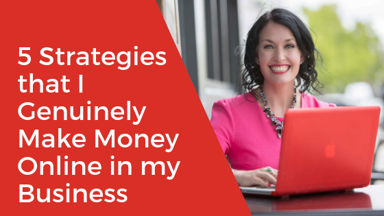 [Video] 5 Strategies that I Genuinely Make Money Online in my Business