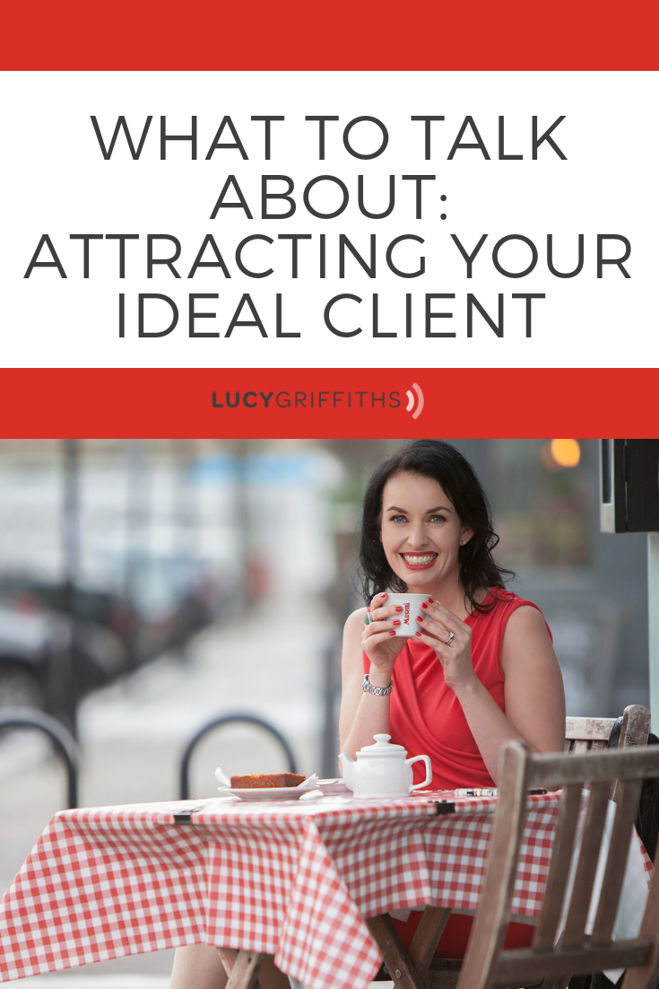 What to Talk About_ Attracting Your Ideal Client 