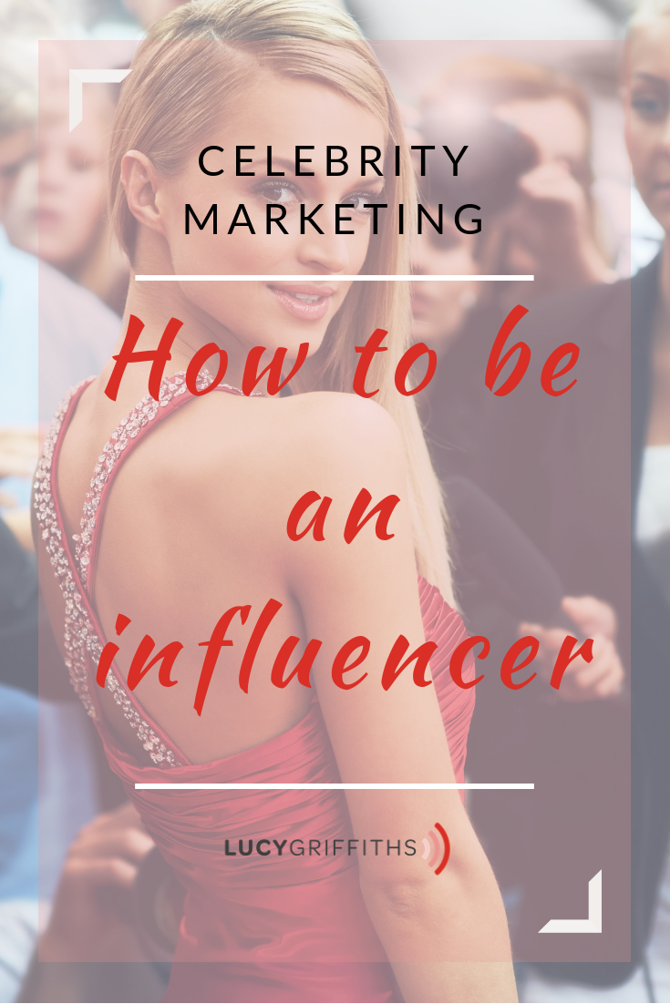 Celebrity Marketing - How to be an influencer