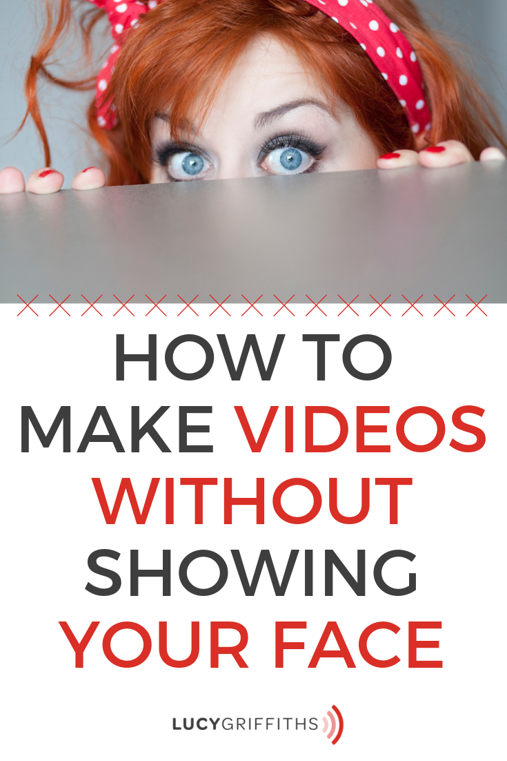 HOW TO CREATE A VIDEO WITHOUT SHOWING YOUR FACE