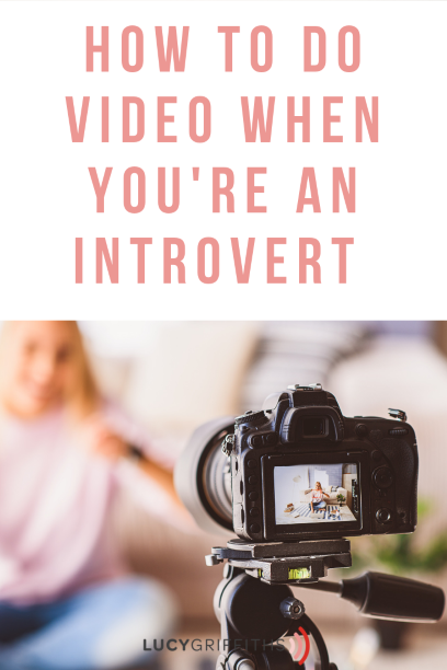 How to do Video When You're an Introvert and Put Yourself Out There