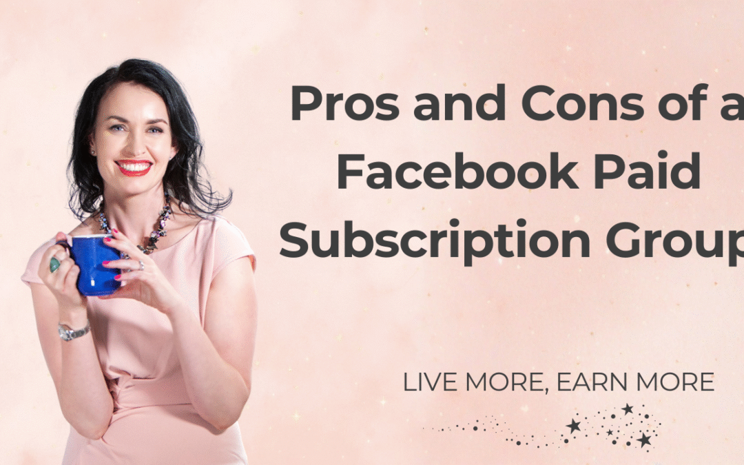[Video] Pros and Cons of a Facebook Paid Subscription Group