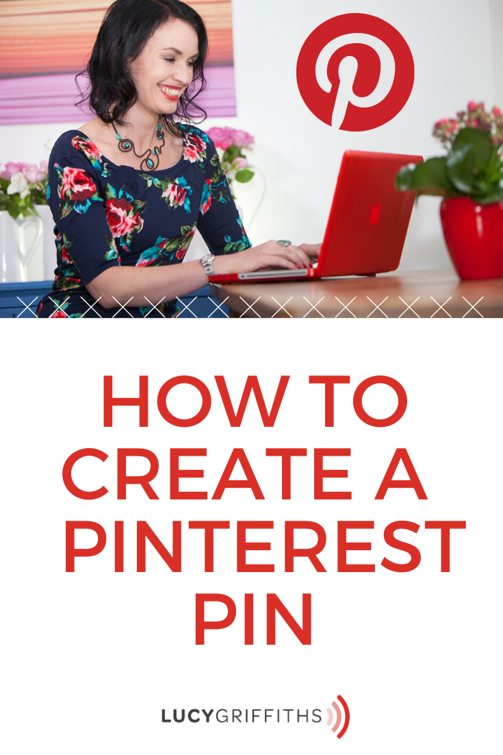 How to Make a Pin on Pinterest (Tutorial) - Lucy Griffiths