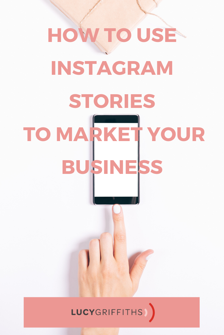 What is Instagram Stories and How to Use it for Business - Lucy Griffiths