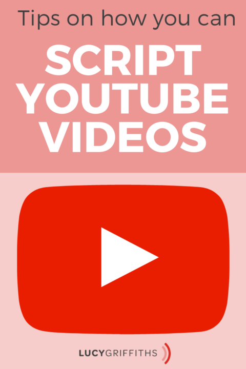 How to Script your YouTube Videos (for High Engagement) - Lucy Griffiths