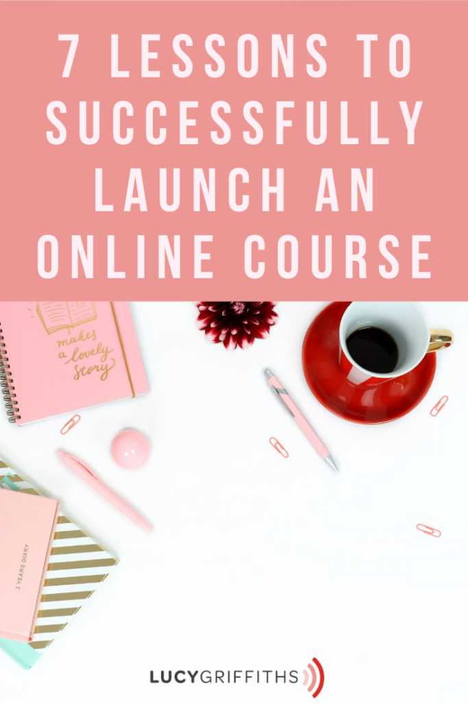 7 Lessons to successfully Launch an online course