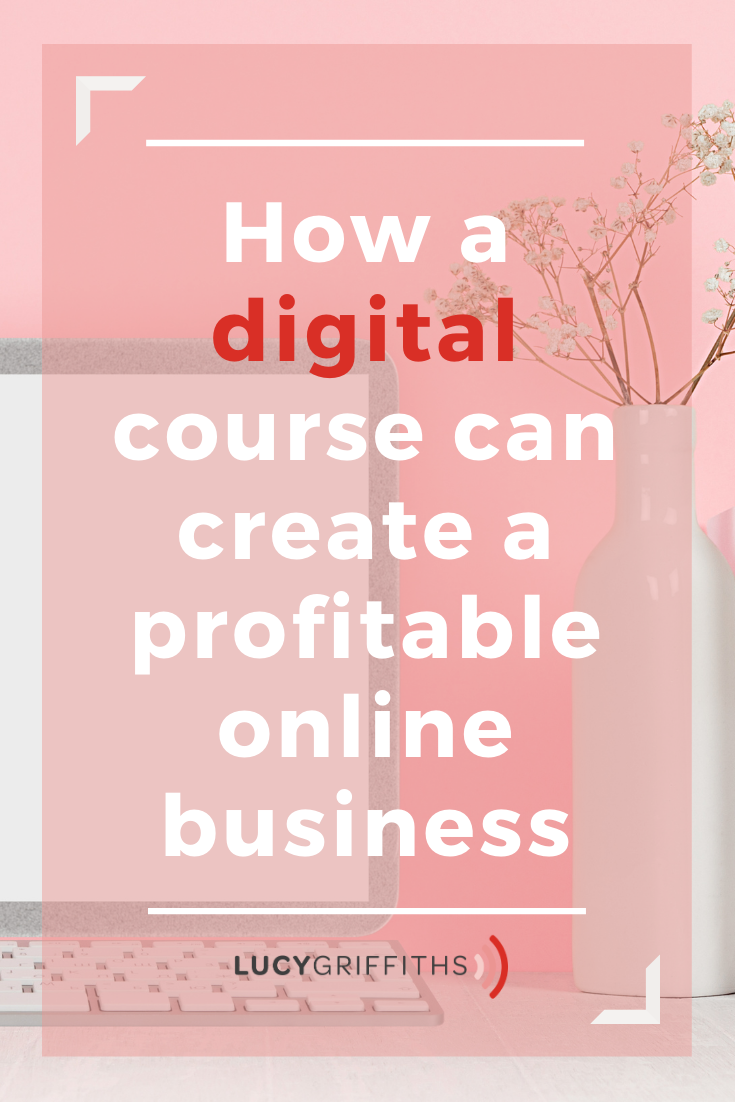 How Digital Courses can work for you - Create a Profitable Online Business