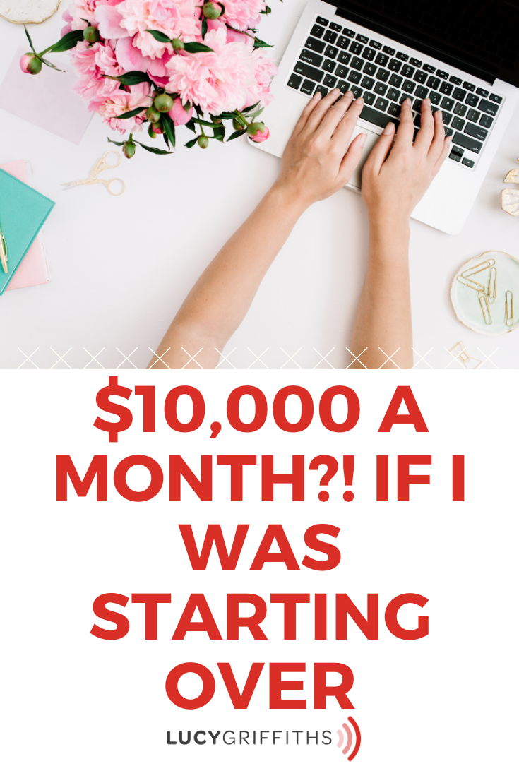 How I would make $ 10000 per month if I had to start over right now - Online Business Startup Tips