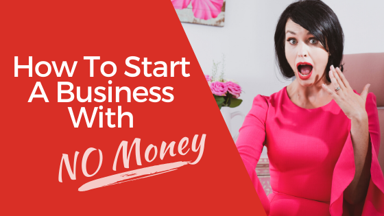 [VIDEO] How to Start A Business With No Money