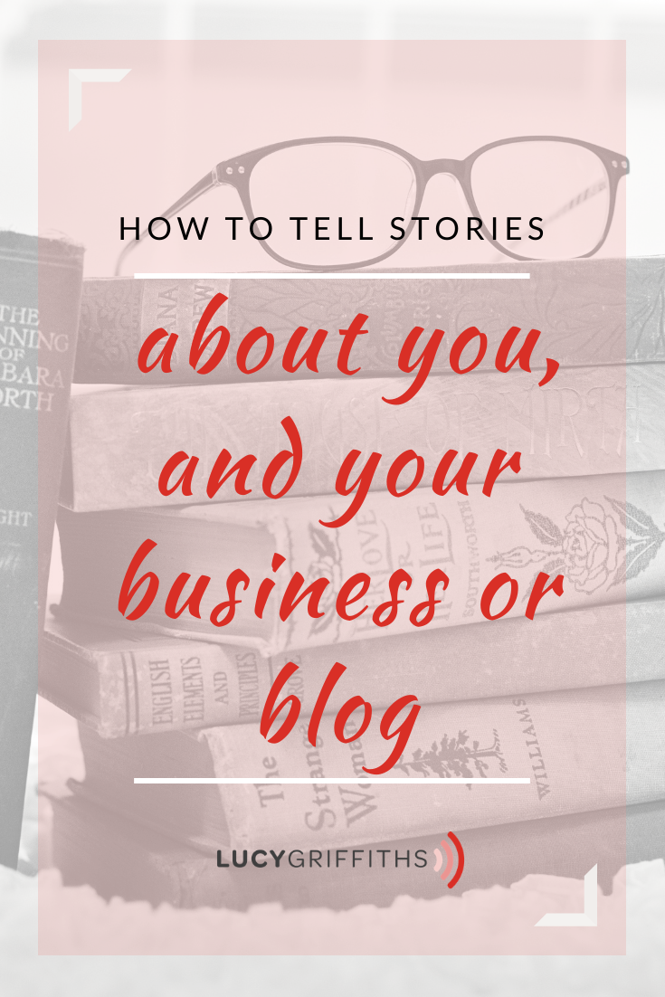 Storytelling For Business (A Guide To How To Tell Stories) - Lucy Griffiths