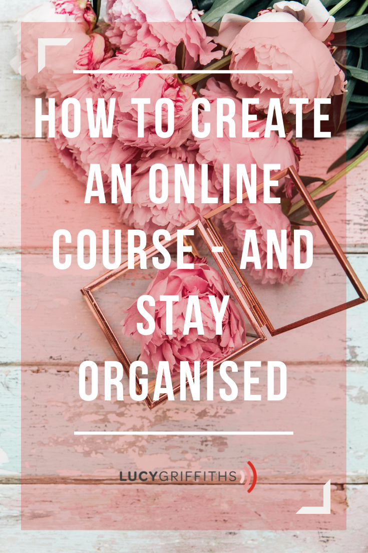 How to Create an Online Course - and Stay Organised