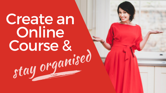 How to Create an Online Course - and Stay Organised