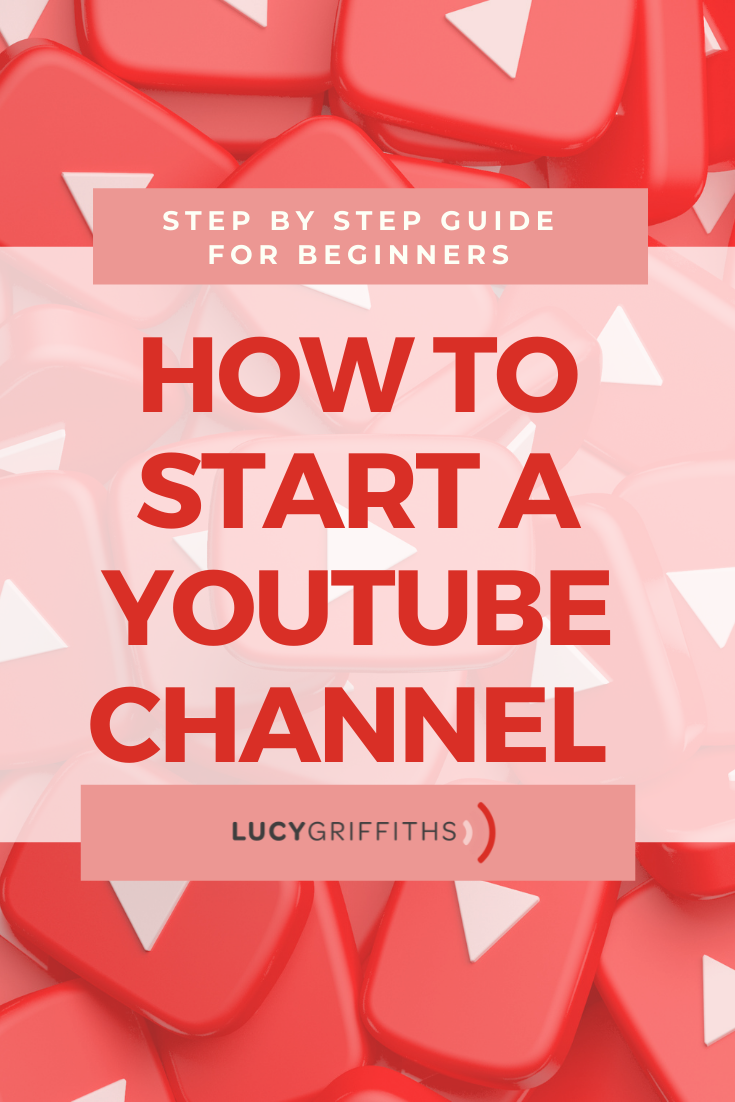 How to Start a Youtube Channel - Step by Step for Beginners