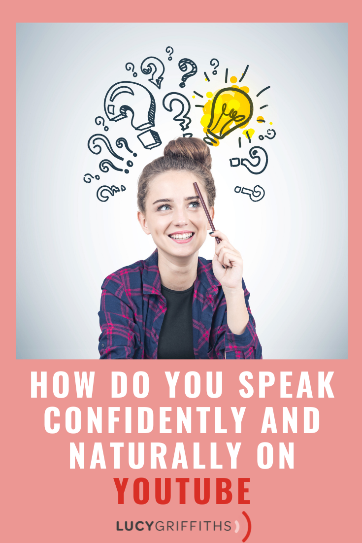 How Do you Speak Confidently and Naturally on YouTube