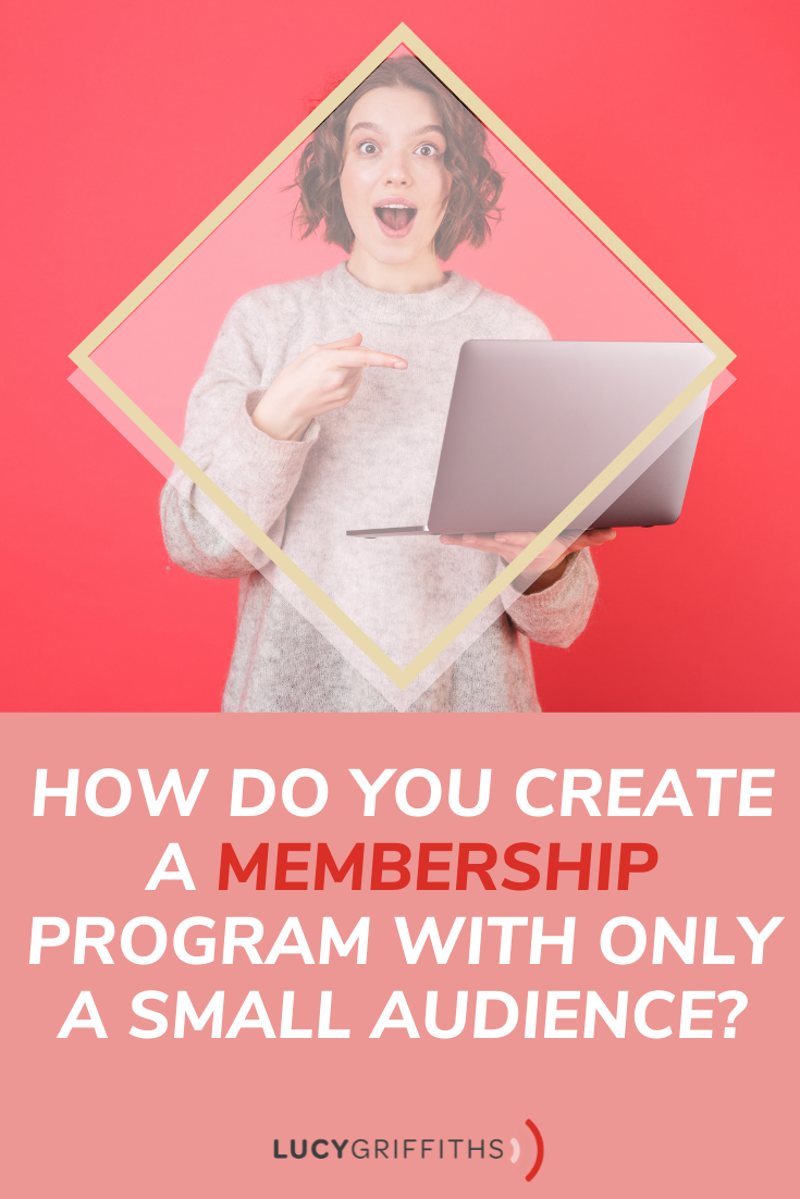How Do You Structure and Create a Successful Membership Program with only a Small Audience