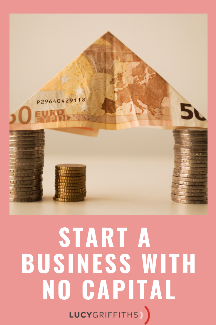 How to Start an Online Business With No Capital, by Lucy Griffiths