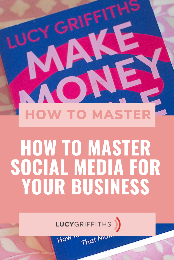 How to Master Social Media for Your Business