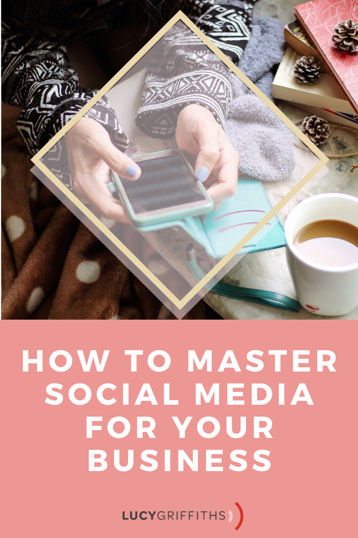 How to Master Social Media for Your Business