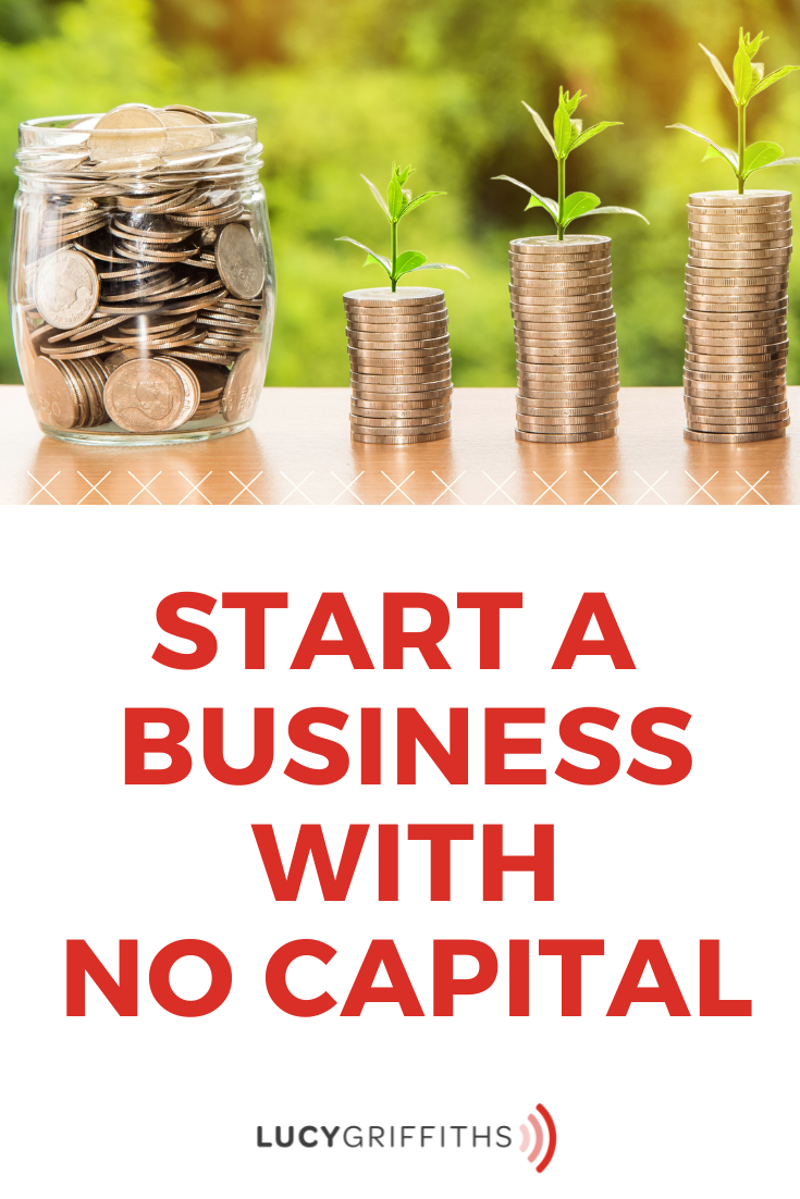 How to Start an Online Business With No Capital, by Lucy Griffiths