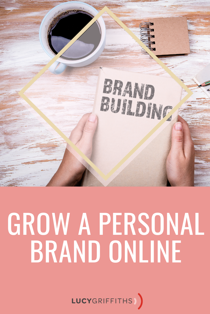 Strategies to Grow a Personal Brand Online, by Lucy Griffiths