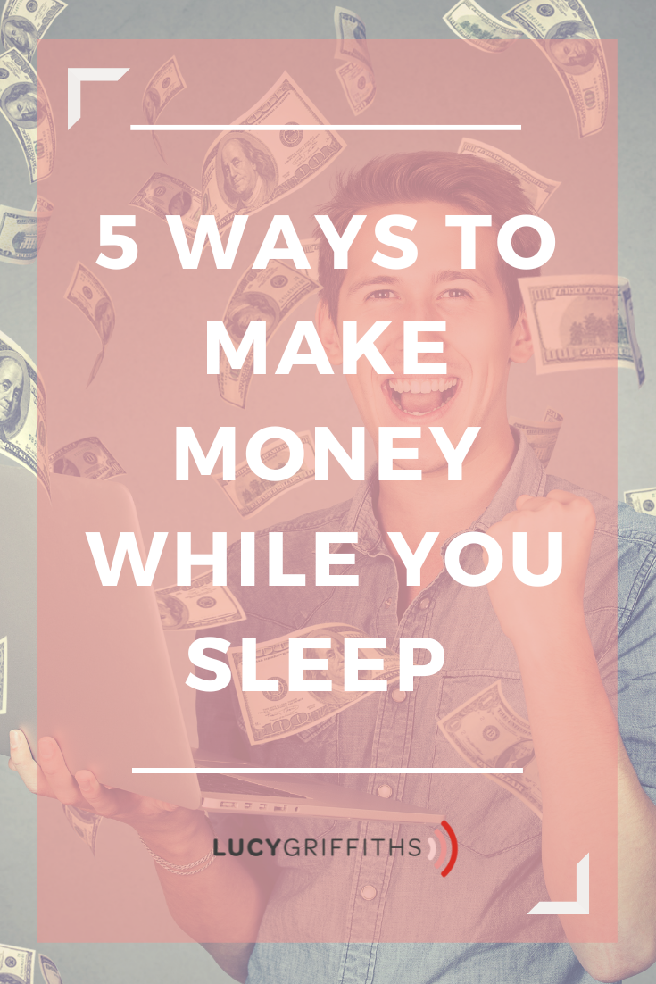 5 Ways That I Make Money While I Sleep - Passive Income Tips for Beginners