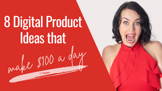 [Video] 8 Digital Product Ideas that make $100 a day so you DON’T trade time for Money