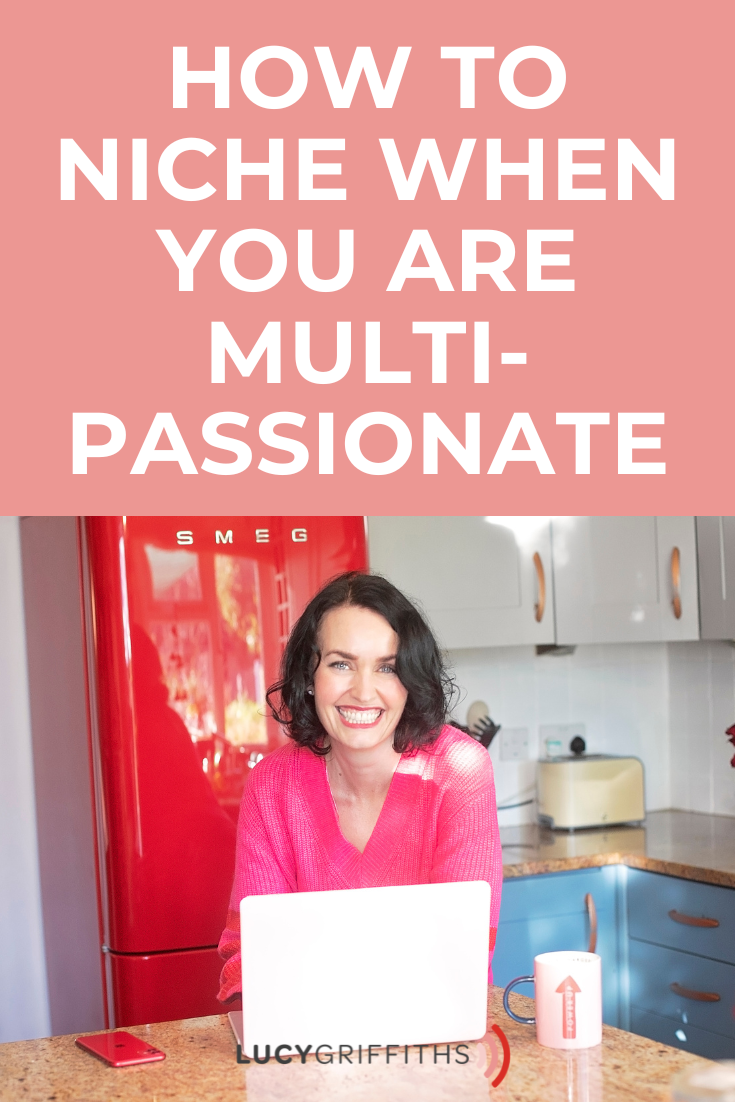 How to Niche when you have too many ideas - Why it's okay to be multi-passionate