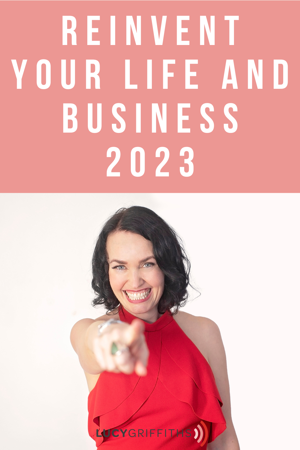 Reinvent yourself in 2023 Becoming the woman you want to be in business and life - the HONEST truth