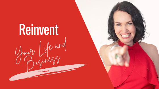 Reinvent yourself in 2023 Becoming the woman you want to be in business and life - the HONEST truth