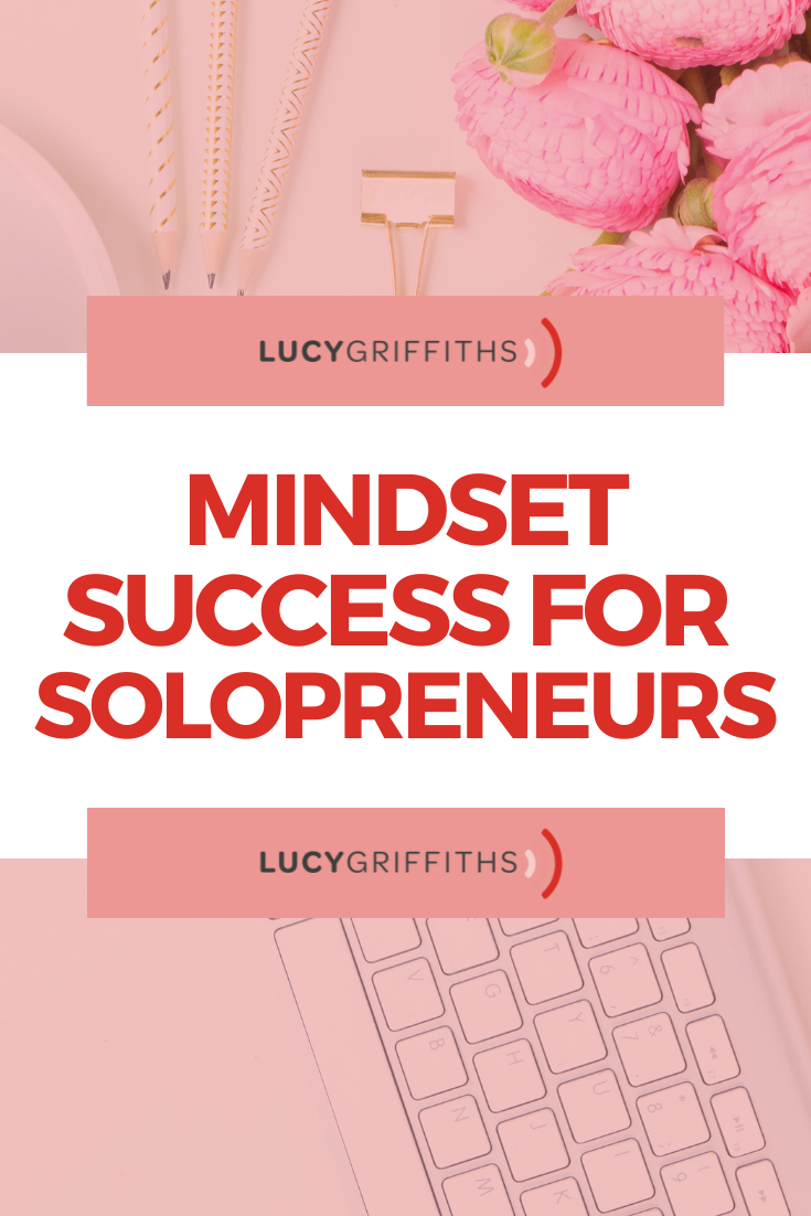 Mindset Mastery for Solopreneurs - Cultivating a Success Mindset for Business Growth