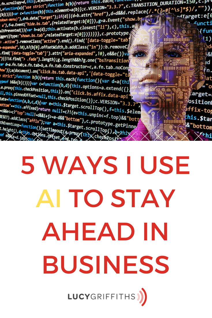 5 Ways I Use AI to Stay Ahead in Business