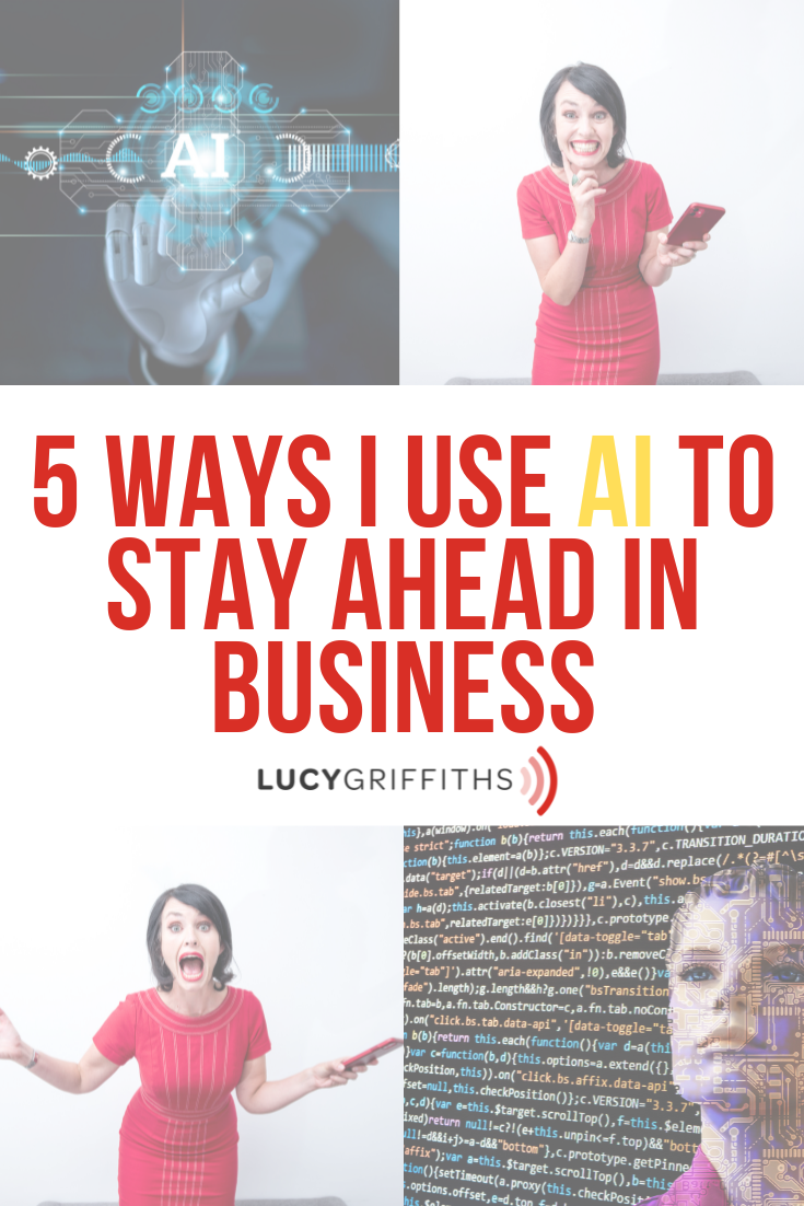 5 Ways I Use AI to Stay Ahead in Business