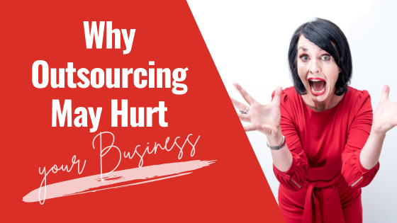 [Video] Why Outsourcing May Hurt Your Business