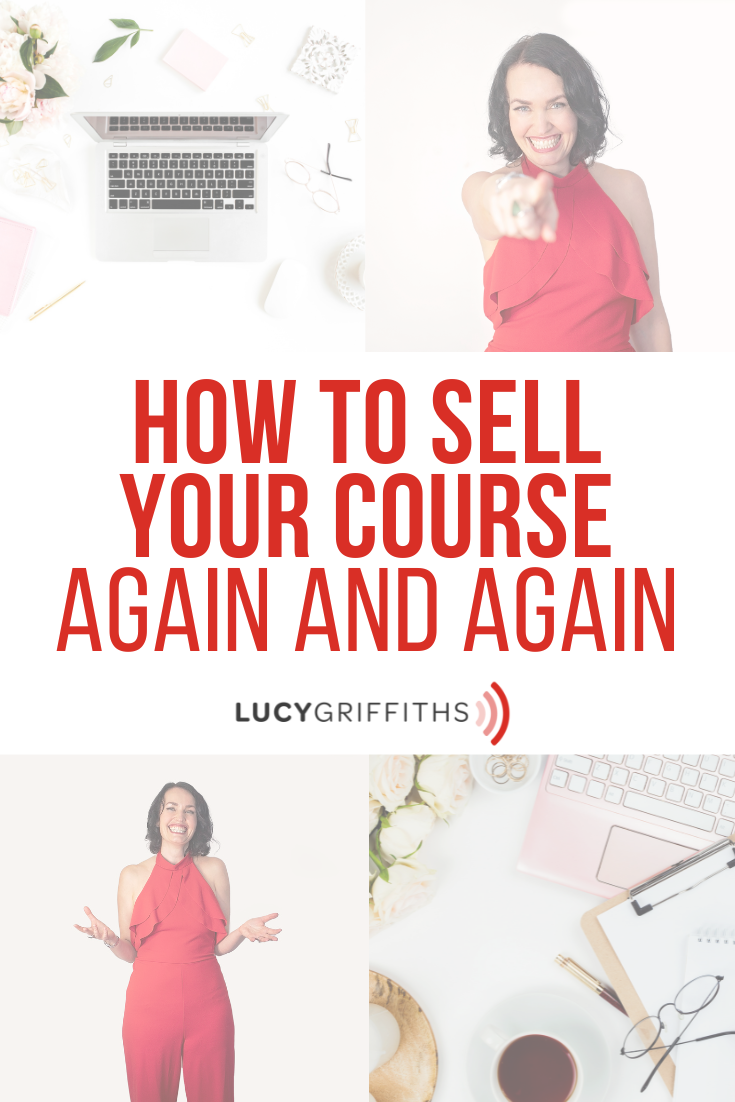 You’ve Built your Course - NOW what How to sell your course AGAIN and AGAIN