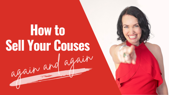 [Video] You’ve Built your Course – NOW what? How to sell your course AGAIN and AGAIN