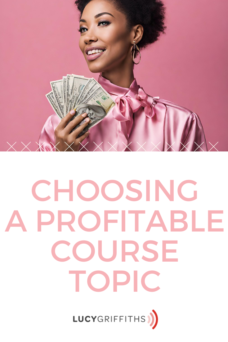 Choosing a Profitable Course Topic - Finding Your Expertise and Market Demand