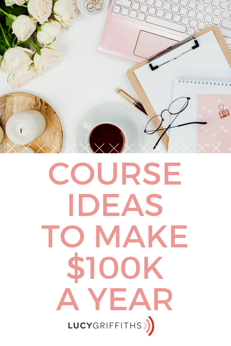 Course IDEAS to make $100K a year