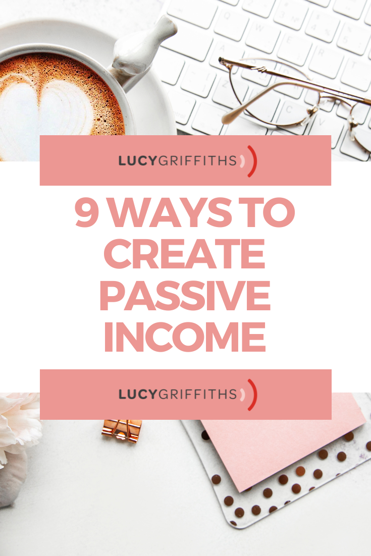 9 Ways that I CREATE Passive Income