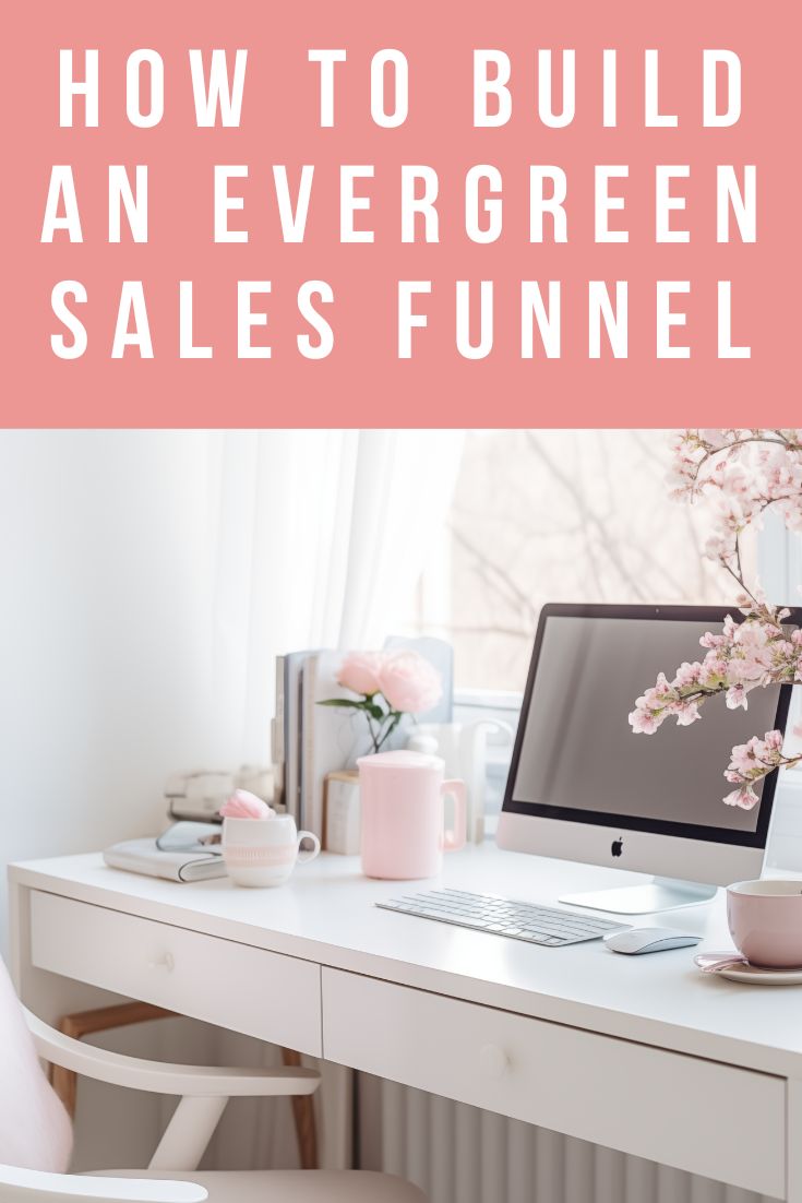 How to build an evergreen sales funnel