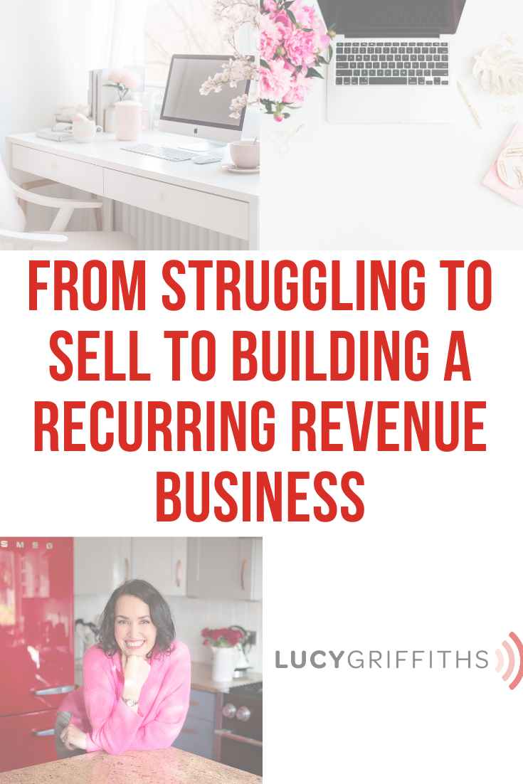 From Struggling to Sell to Building a Recurring Revenue Business