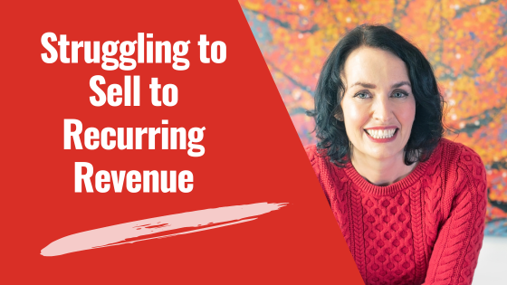 Can’t Sell to Save My Life: From Struggling to Sell to Building a Recurring Revenue Business