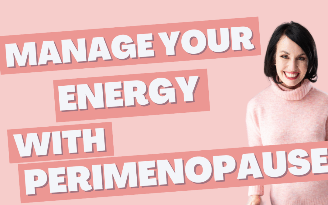 Managing Your Energy as an Entrepreneur with Perimenopause: How to Stay Focused and Thriving in Business