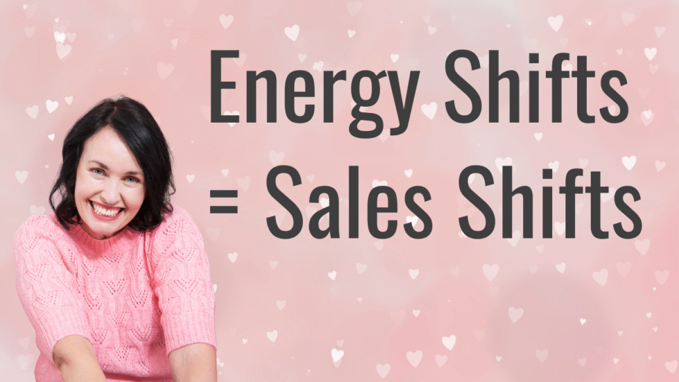 Energy Shifts & Sales: How to Align Your Vibration to Attract More Income and Clients