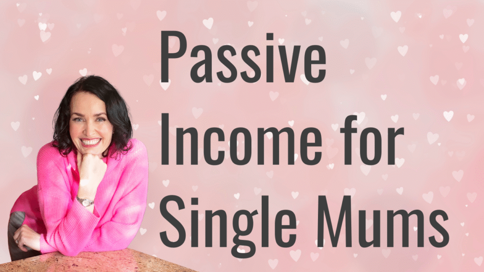 Passive Income for Single Mums